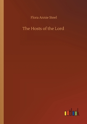 The Hosts of the Lord by Flora Annie Steel