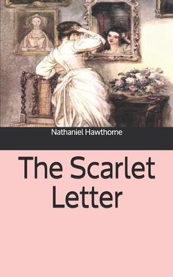 The Scarlet Letter by Nathaniel Hawthorne