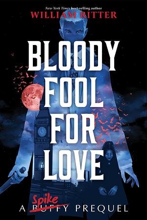 Bloody Fool for Love by William Ritter