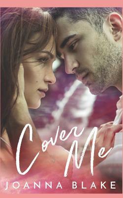 Cover Me by Joanna Blake