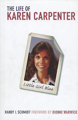 Little girl blue: the life of Karen Carpenter by Randy L. Schmidt, Randy L. Schmidt, Dionne Warwick