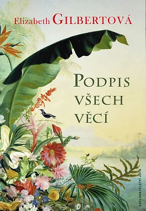 Podpis všech věcí by Elizabeth Gilbert