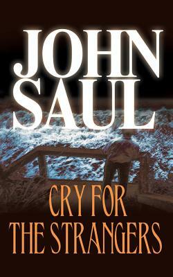 Cry for the Strangers by John Saul