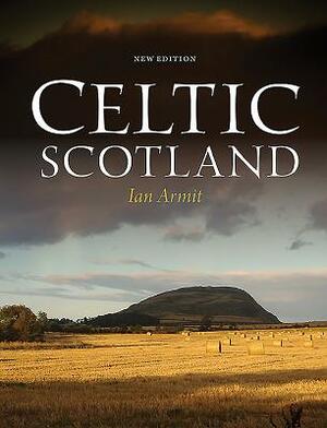 Celtic Scotland by Ian Armit