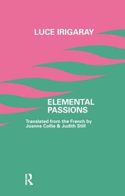 Elemental Passions by Luce Irigaray