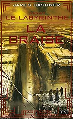 La braise by James Dashner