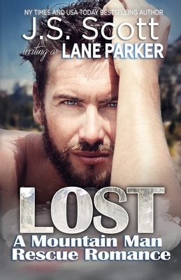 Lost: A Mountain Man Rescue Romance by Lane Parker, J. S. Scott