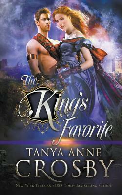 The King's Favorite by Tanya Anne Crosby