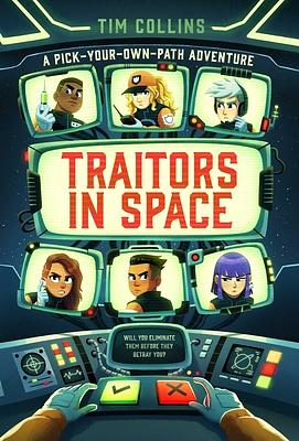 Traitors in Space: A Pick-Your-Own-Path Adventure by Tim Collins