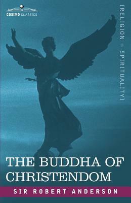 The Buddha of Christendom by Robert Anderson