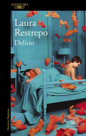 Delirio by Laura Restrepo