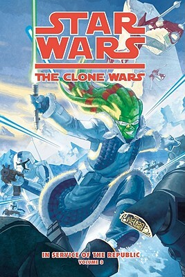Clone Wars: In Service of the Republic Vol. 3: Blood and Snow by Henry Gilroy