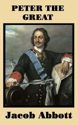 Peter the Great by Jacob Abbott