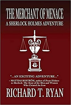 The Merchant of Menace: A Sherlock Holmes Adventure by Richard T. Ryan