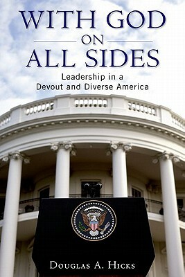 With God on All Sides: Leadership in a Devout and Diverse America by Douglas A. Hicks