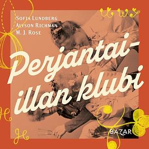 Perjantai-illan klubi by M.J. Rose, Sofia Lundberg, Alyson Richman