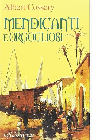 Mendicanti e orgogliosi by Maurizio Ferrara, Albert Cossery