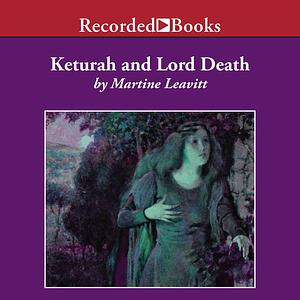 Keturah and Lord Death by Martine Leavitt
