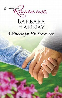 A Miracle for His Secret Son by Barbara Hannay