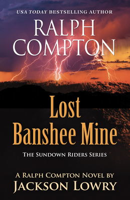 Ralph Compton Lost Banshee Mine by Jackson Lowry