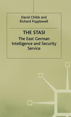 The Stasi: The East German Intelligence and Security Service by Richard Popplewell, David Childs