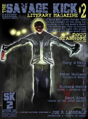 The Savage Kick #2 by Steve Hussy, Tony O'Neill, Peter Wollman, Doug Stanhope, Zsolt Alapi, Joe R. Lansdale, Richard Watts