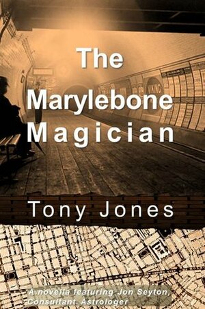 The Marylebone Magician by Tony Jones