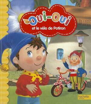 Oui-Oui et le Vélo de Potiron by Enid Blyton