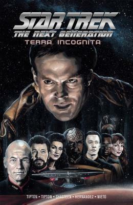 Star Trek: The Next Generation: Terra Incognita by David Tipton, Carlos Nieto, Scott Tipton, Tony Shasteen, Ángel Hernández