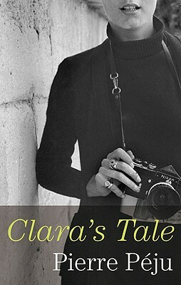 Clara's Tale by Pierre Peju