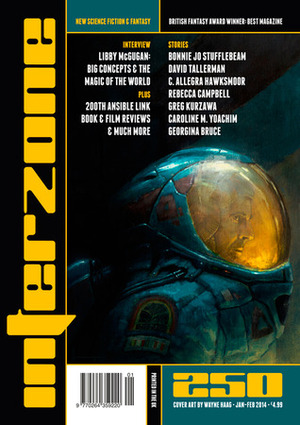 Interzone 250, January-February 2014 by Ben Baldwin, Bonnie Jo Stufflebeam, Georgina Bruce, Dave Senecal, Rebecca Campbell, Cae Hawksmoor, Greg Kurzawa, David Tallerman, Caroline M. Yoachim, Andy Cox, Martin Handford, Richard Wagner