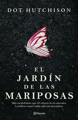 El Jardín de Las Mariposas by Dot Hutchison