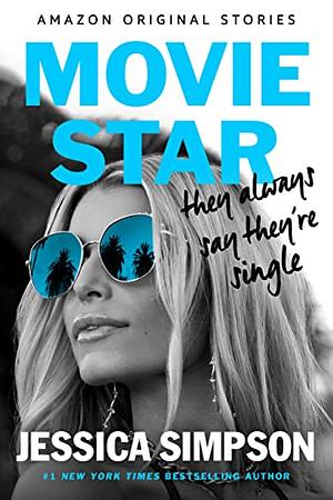 Movie Star: They Always Say They're Single by Jessica Simpson