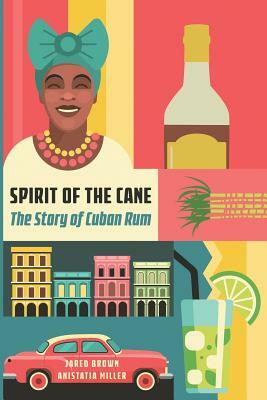 Spirit of the Cane by Anistatia R. Miller, Jared M. Brown