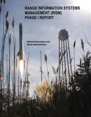 Range Information Systems Management (RISM) Phase 1 Report by National Aeronautics and Administration