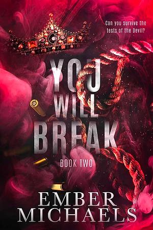 You Will Break by Ember Michaels