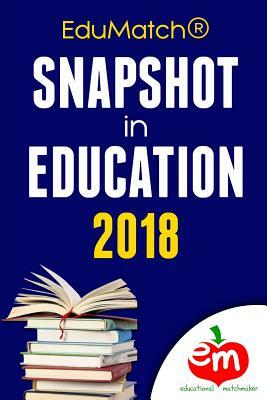 Edumatch(r) Snapshot in Education 2018 by Elford Rawls-Dill Phd, Natasha Rachell, Bonnie Nieves