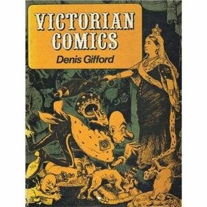 Victorian Comics by Denis Gifford