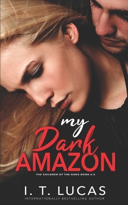 My Dark Amazon by I.T. Lucas