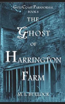 The Ghost of Harrington Farm by M. L. Bullock