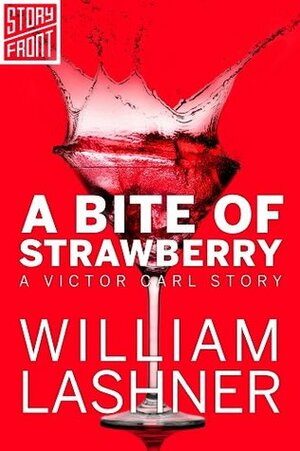 A Bite of Strawberry by William Lashner