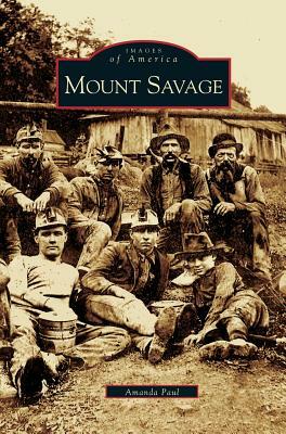 Mount Savage by Amanda Paul