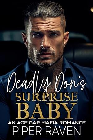 Deadly Don's surprise baby by Piper Raven
