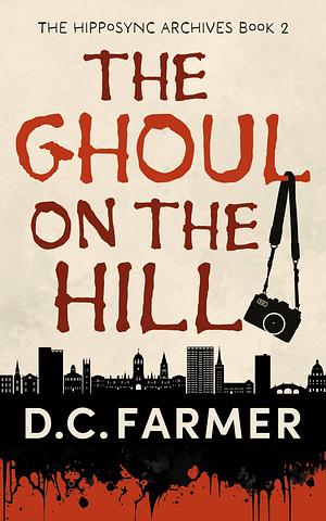 The Ghoul On The Hill by D.C. Farmer