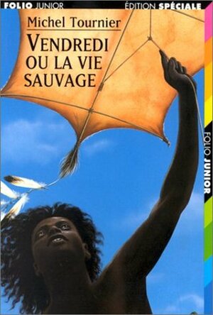 Vendredi ou la vie sauvage by Michel Tournier