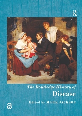 The Routledge History of Disease by Mark Jackson