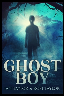 Ghost Boy by Ian Taylor