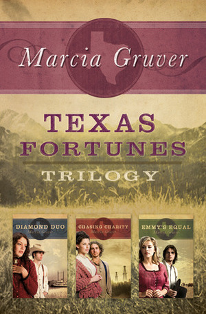 Texas Fortunes Trilogy by Marcia Gruver