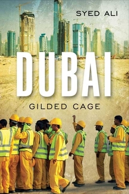 Dubai: Gilded Cage by Syed Ali