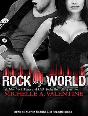 Rock My World by Michelle A. Valentine
